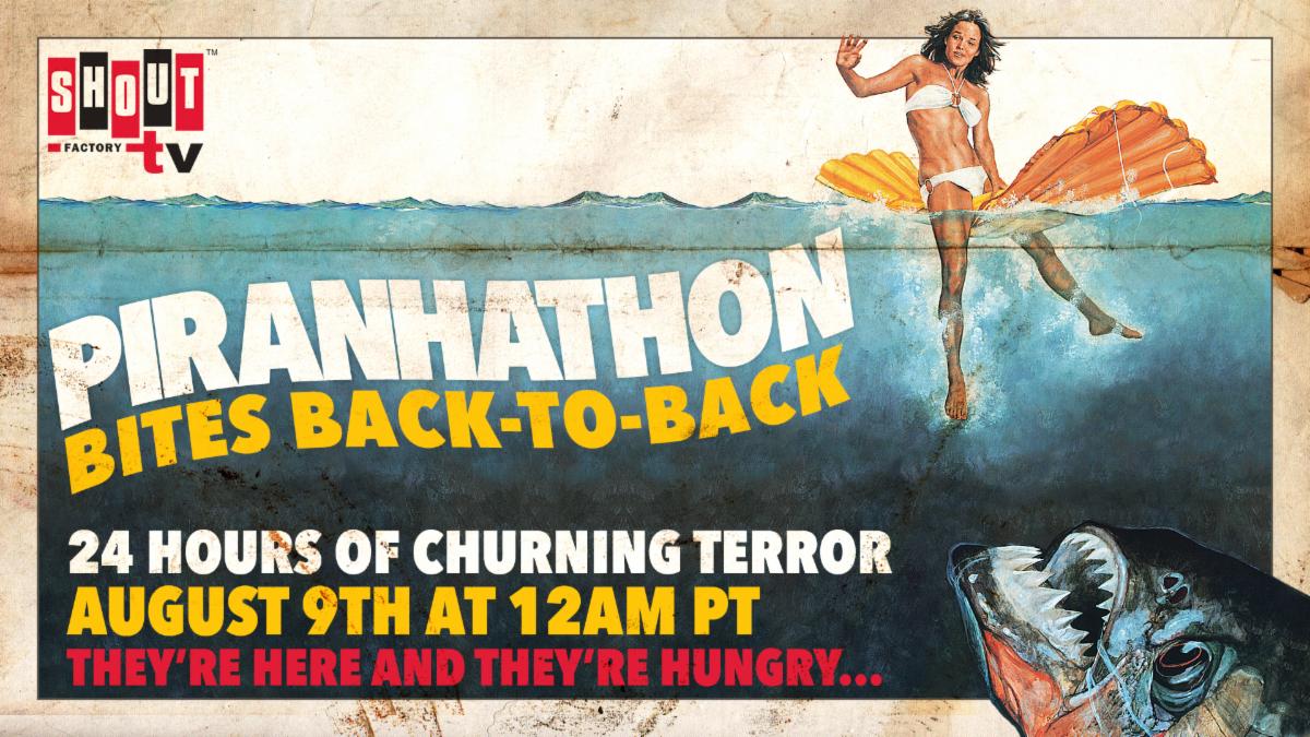 Shout! Factory TV Presents ‘Piranhathon Bites Back-to-Back’ Streaming August 9