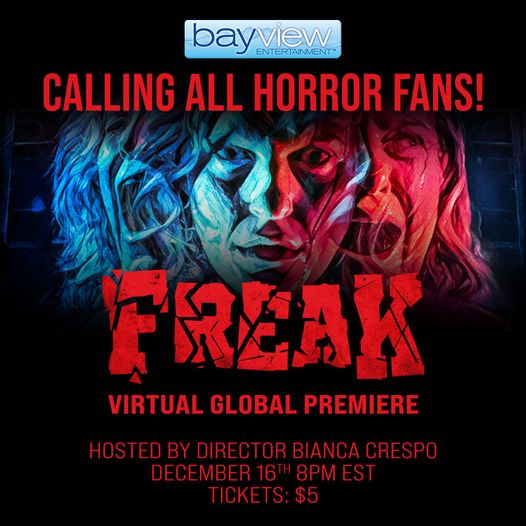 Bayview Entertainment presents a Virtual Global Premiere of Freak