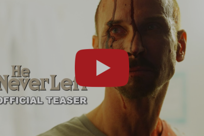 Watch Newly Released HE NEVER LEFT Teaser Trailer from DREAD