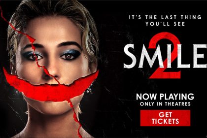 😁 SMILE 2 Now In Theatres –  IT’S THE LAST THING YOU’LL SEE