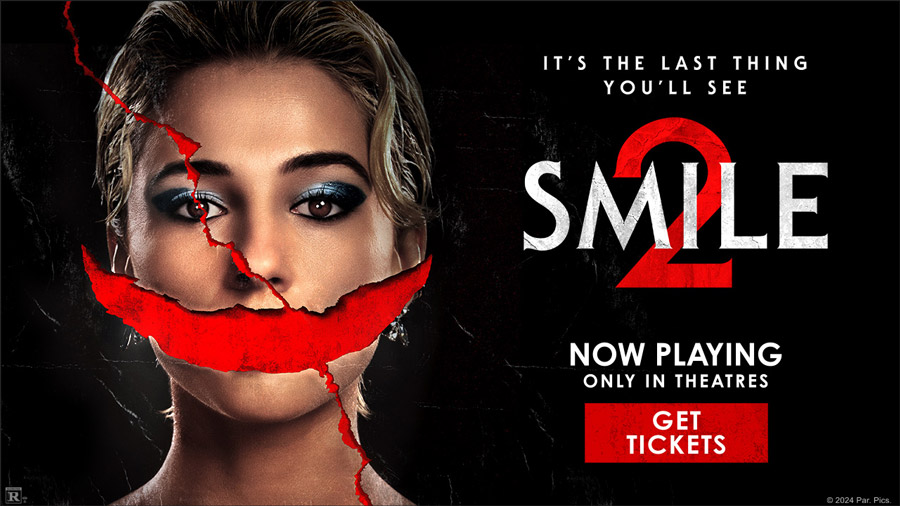 😁 SMILE 2 Now In Theatres –  IT’S THE LAST THING YOU’LL SEE