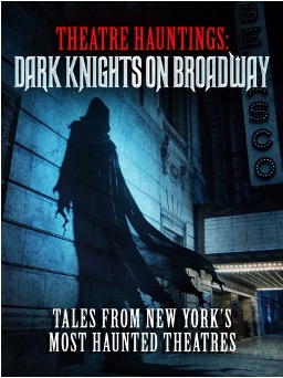 Theatre Hauntings: West End Ghouls & Dark Knights on Broadway – two new paranormal documentaries arrive 5 October Theatre Hauntings: West End Ghouls & Dark Knights on Broadway – two new paranormal documentaries arrive 5 October