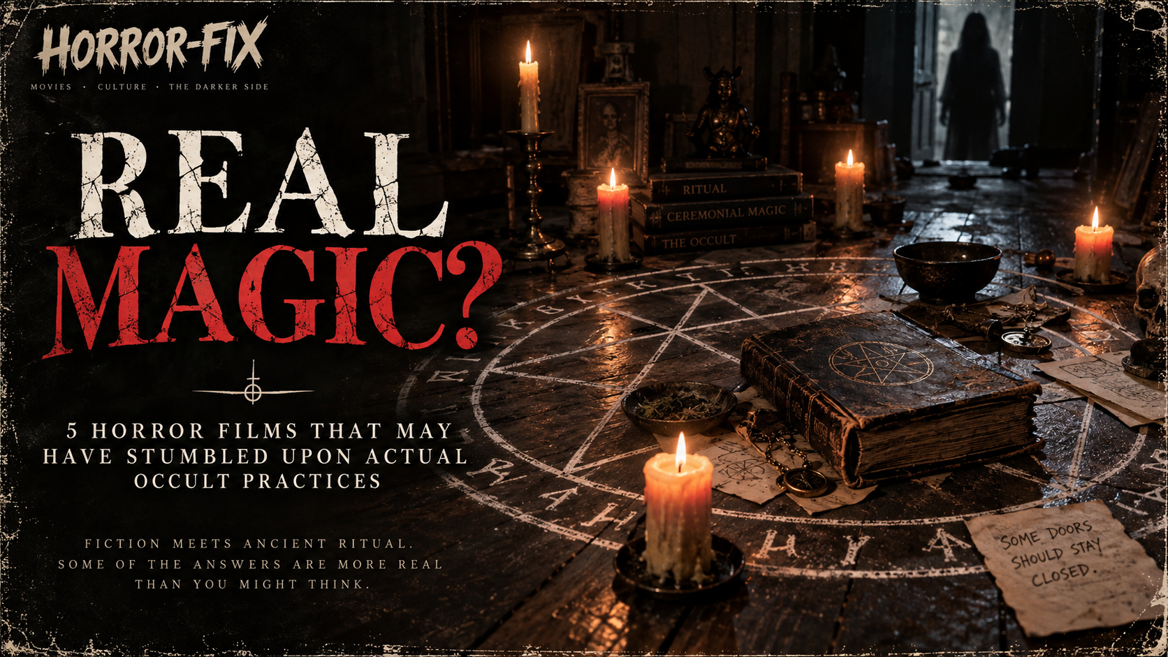 REAL MAGIC? 5 Horror Films That May Have Stumbled Upon Actual Occult Practices